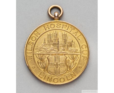 Reuben Chambers 9ct gold 1926-27 Wilson Hospital Cup winners medal the obverse inscribed WILSON HOSPITAL CUP, LINCOLN, the re