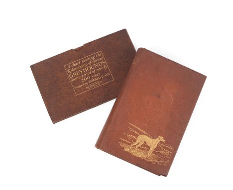 The Book of the Greyhound by Edward Ash published by Hutchinson &amp; Co, first edition, 1933 scarce Limited edition No. 60 o