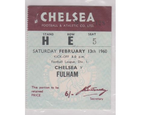 Ticket Chelsea v Fulham 13th February 1960. Staple mark at top left hand corner otherwise good.