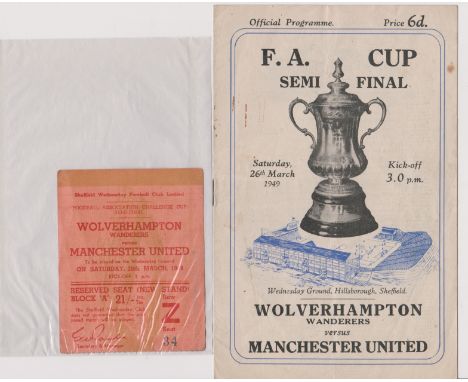 Programme and ticket Wolverhampton Wanderers v Manchester United FA Cup Semi Final at Hillsborough 26th March 1949. Fair to g