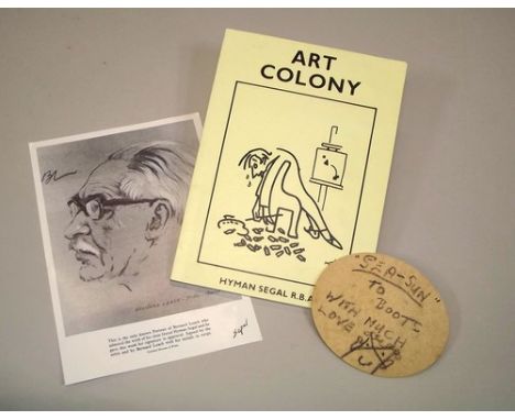 BOOKS ETC: HYMAN SEGAL..
Hyman Segal: 'Art Colony' signed copy, portrait of Bernard Leach print, signed & an inscribed beer m
