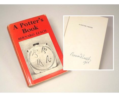 SIGNED BOOK: BERNARD LEACH.
'A Potter's Book'. Bernard Leach. Faber & Faber 1967 edition. Signed & dated by the author 1968.