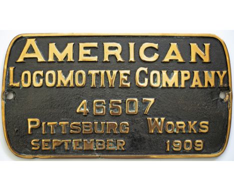 Worksplate AMERICAN LOCOMOTIVE COMPANY 46507 PITTSBURG WORKS SEPTEMBER 1909. Ex Western Pacific Railroad RR Class 0-6-0 numbe