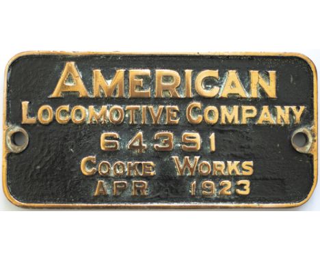 Worksplate AMERICAN LOCOMOTIVE COMPANY 64391 COOKE WORKS APR 1923. Ex W. R. Grace 2-6-0 numbered 6, narrow gauge. Rectangular