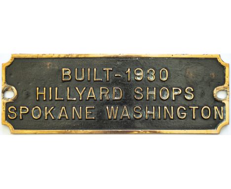 Worksplate BUILT 1930 HILLYARD SHOPS SPOKANE WASHINGTON. Probably from a GN class 07 2-8-2 numbers 3381, 3382 and 3384. Recta