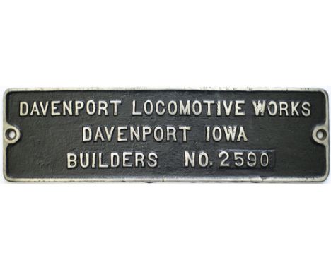 Worksplate DAVENPORT LOCOMOTIVE WORKS DAVENPORT IOWA BUILDERS NO, 2590. Ex U.S. Army 0-6-0T Rectangular shaped cast iron face