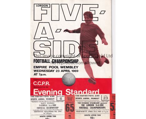 5-A-SIDE FOOTBALL AT WEMBLEY Programme and ticket for the London Championships 23/4/1969 and ticket for the National 6/11/196