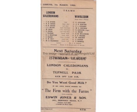 LONDON CALEDONIANS Four Page programme v Wimbledon Isthmian League at Tufnell Park 7/3/1925. Light fold. No writing. Fair to 