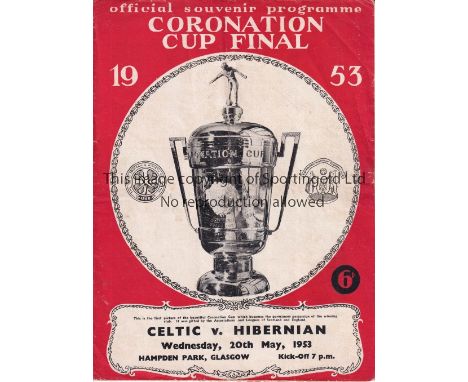 SCOTTISH CUP FINAL Programme for the Scottish Coronation Cup Final Celtic v Hibernian 20/5/1953. No writing . Fair to general