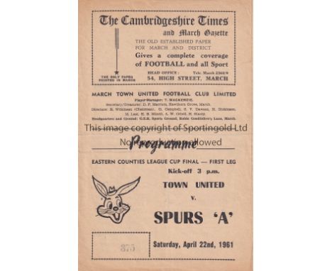 TOTTENHAM HOTSPUR Programme for the away Eastern Counties League Cup Final 1st leg v. March Town United 22/4/1961. Good