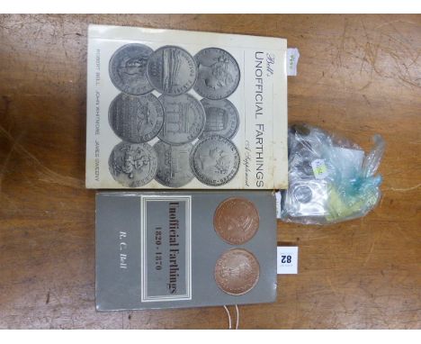 A COLLECTION OF TWENTY SEVEN UNOFFICIAL FARTHINGS TOGETHER WITH R C BELL, UNOFFICIAL FARTHINGS 1820-1870, 1975 AND BELL, WHIT
