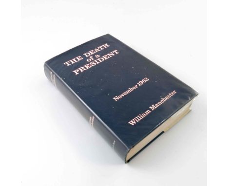 Manchester, William, The Death of a President, 1967 first edition, signed by the author and dedicated to Lord Harlich, Harper