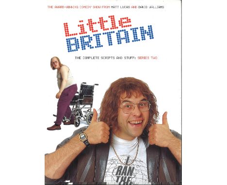David Walliams and Matt Lucas signed Little Britain - the complete scripts and stuff: series two hardback book. Signed on ins
