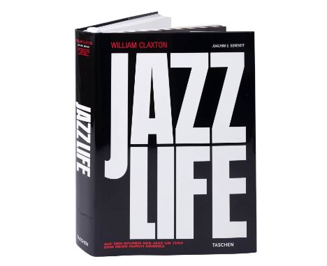 WILLIAM CLAXTON "Jazz Life. Auf den Spuren des Jazz um 1960. Eine Reise durch Amerika" Joachim E. Berendt Verlag: Köln, Tasch