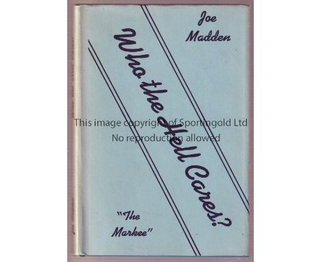JOE MADDEN AUTOGRAPHED BOOK       Hardback book with dust jacket, Who The Hell Cares? Dedicated to Whiting and signed by the 