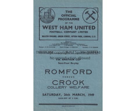 WEST HAM      Four page programme at Upton Park Romford v Crook Colliery Welfare FA Amateur Cup Semi Final Replay 26/3/1949. 
