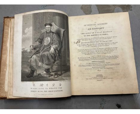 An Authentic Account of an Embassy from the King of Great Britain to the Emperor of China, two vols., pub. 1797, printed by W