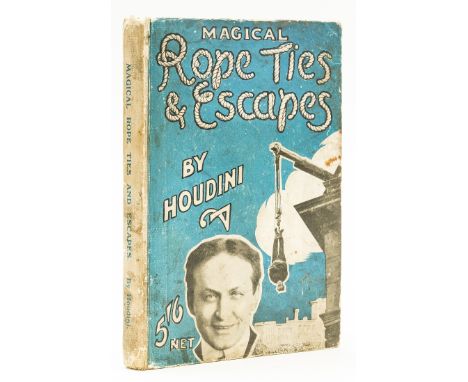 Escapology.- Houdini (Harry) Magical Rope Ties and Escapes, 'British Edition', seven black and white photographic plates, fir