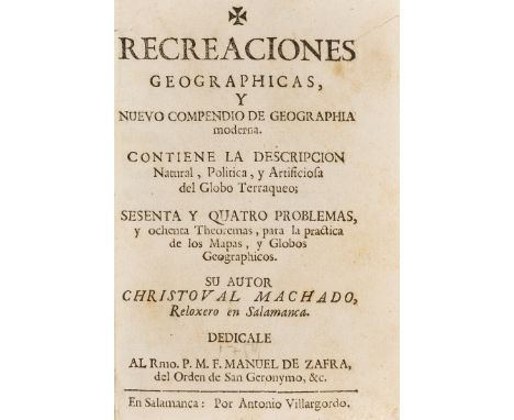 Watchmaker on globes.- Machado (Cristobal) Recreaciones geographicas, y nuevo compendio de Geographia moderna, first edition,