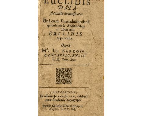 Mathematics.- Barrow (Isaac) Euclidis Data succincte demonstrata, first edition, woodcut diagrams, errata leaf at end, trimme