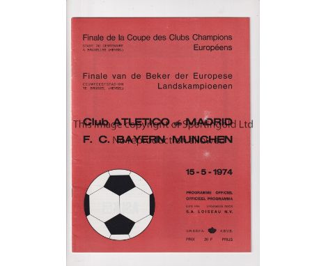 1974&nbsp; EUROPEAN CUP FINAL&nbsp;     Atletico Madrid v Bayern Munich played 15/5/1974 at Heysel Stadium, Brussels. Officia