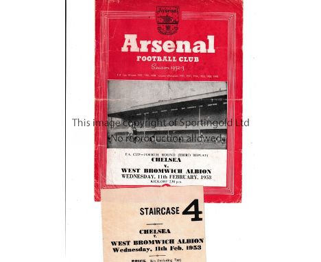 AT ARSENAL / CHELSEA V WBA 1953      Programme and ticket for the FA Cup tie at Highbury 11/2/1953. Programme is creased, sli