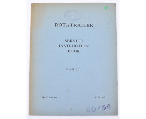 Rotatrailer Service Instruction Book 1st Edition June 1942, 16pp, photographs, diagrams, Fougasse cartoon demonstrating futil