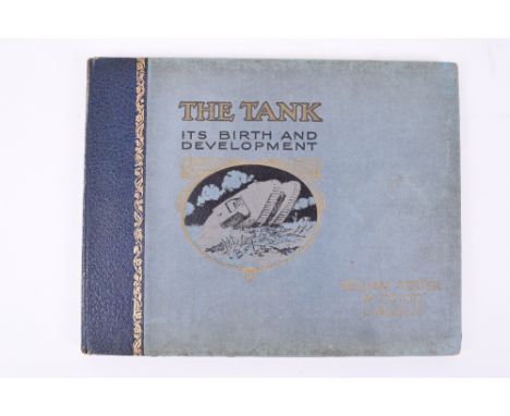 The Tank Its Birth and Development William Foster & Co Lincoln. 1st Edition 1919. Rare example of the original "commemorative