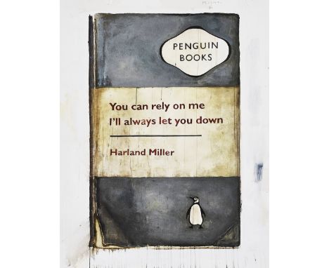 Harland Miller (British 1964-), 'You Can Rely On Me, I'll Always Let You Down', 2011, inkjet print on Somerset Satin paper, s