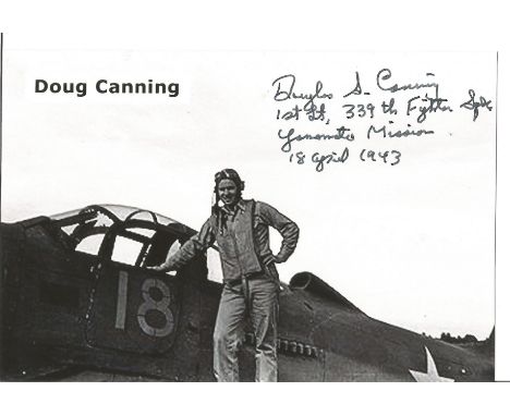 Lt Colonel Doug Canning signed 6x4 World War II black and white photo. Douglas S. Canning was born in Wayne, Nebraska on July