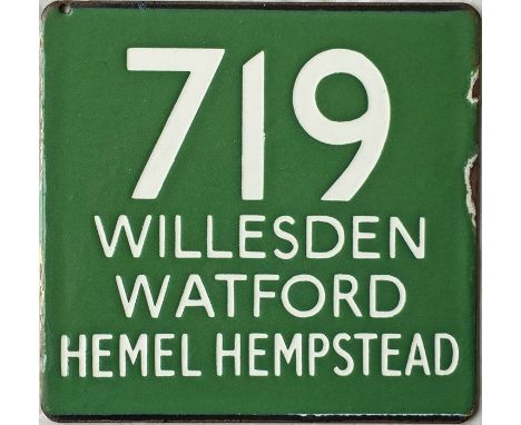 London Transport coach stop enamel E-PLATE for Green Line route 719 destinated Willesden, Watford, Hemel Hempstead. Likely to