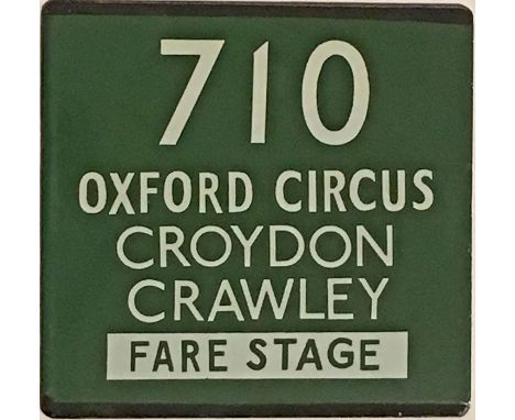 London Transport coach stop enamel E-PLATE for Green Line route 710 destinated Oxford Circus, Croydon, Crawley and annotated 