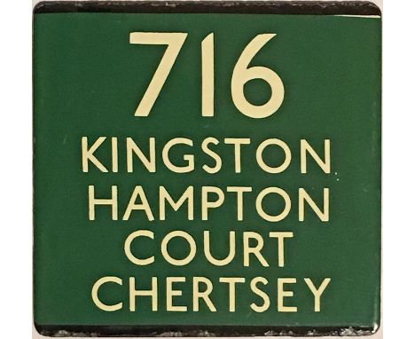 London Transport coach stop enamel E-PLATE for Green Line route 716 destinated Kingston, Hampton Court, Chertsey. Records sho