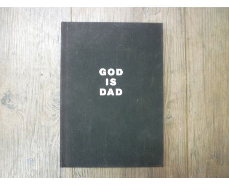 'God Is Dad' - Sarah Lucas &amp; Olivier Garbay hard back book, 2005 first edition and limited to 1000 copies, signed by both