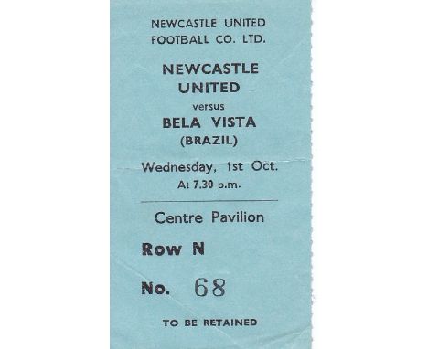 NEWCASTLE - BELA VISTA  TICKET 58   Newcastle ticket for friendly v Bela Vista (Brazil), 1/10/58. Centre Pavilion Seat.   Sli