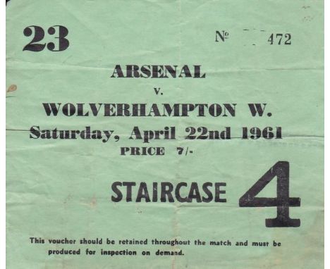 AT HIGHBURY / TICKET     Arsenal v Wolves 22 Apr 1961, folds, slight marks.     Fair/Generally Good