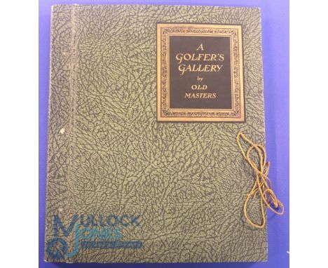 A Golfers Gallery by Old Masters Bernard Darwin - First Edition. Hardcover, very good condition, half title, spotted, 20pp in