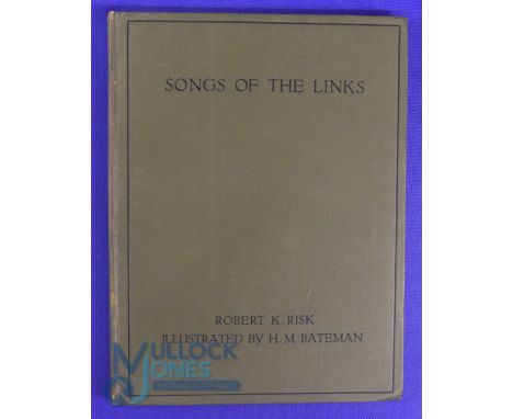 Risk, Robert K - "Songs of The Links" 1st ed 1919 - original green cloth boards with Illustrations by H M Bateman - some disc