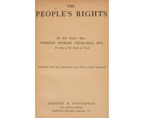 Churchill (Winston Spencer). The People's Rights, 1st edition, 2nd issue, London: Hodder &amp; Stoughton, [1910], half title,