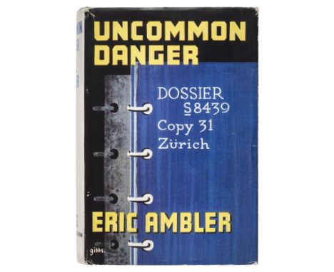 Ambler (Eric). Uncommon Danger, 1st edition, 1937, 6 page advertisements at end, original cloth, slight fading to spine, dust