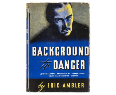 Ambler (Eric). Background to Danger, 1st US edition, Alfred Knopf, New York, 1937, light toning to textblock, original cloth 