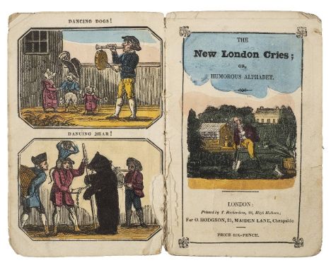 Cries of London. The New London Cries; or, Humorous Alphabet, for O. Hodgson, circa 1830s,  16 pages, printed on one side onl