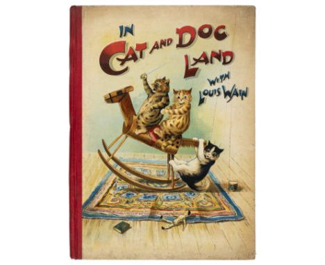 Wain (Louis). In Cat and Dog Land with Louis Wain, Raphael Tuck, no. 6256, circa 1906, 12 full-page chromolithographed illust