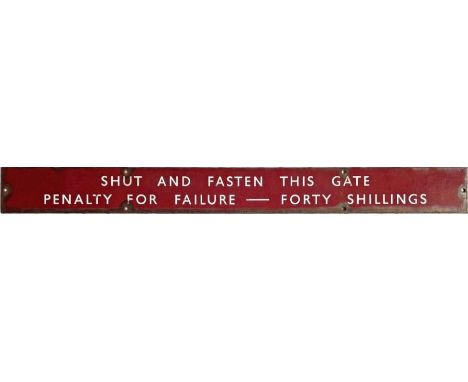 British Railways (Midland Region) ENAMEL SIGN 'Shut and fasten this gate. Penalty for failure - 40 shillings'. A most uncommo