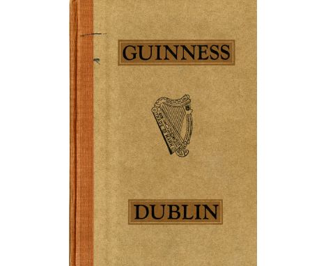Guinness, Dublin: History of St. James's Gate Brewery, etc, sm. 8vo [D. 1936] First? illus. thro-out, also 1939 & 1948 Editio