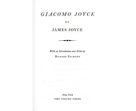 [Joyce (James)] & Ellmann (R.)ed. Giacomo Joyce, 8vo N.Y. (Viking Press) 1968, First Edn. (this format), with 4 full scale fa