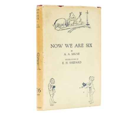 Milne (A.A.) Now We are Six, first edition, illustrations by Ernest Shepard, half-title and final leaf slightly browned, orig