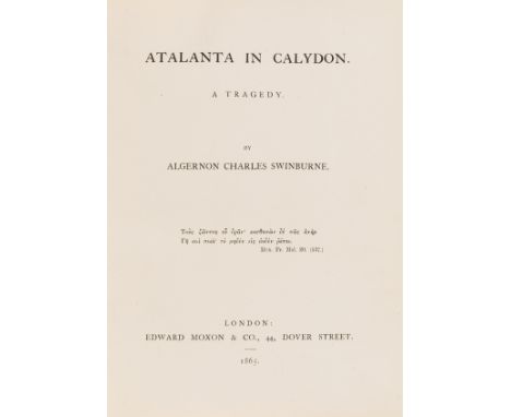 Swinburne (Algernon Charles) Atalanta in Calydon. A Tragedy, first edition, first issue, [one of 300 copies], signed by the a