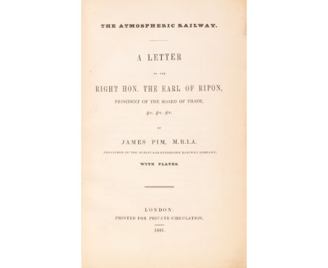 Pim (James) The Atmospheric Railway. A Letter to the Right Hon. the Earl of Ripon..., 4 folding lithographed plates, modern c