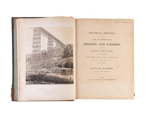 Humber (William) A Practical Treatise on Cast and Wrought Iron Bridges and Girders, as applied to Railway Structures, first e